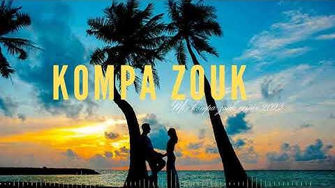 Kompa Zouk remix - Top Kompa Zouk 2023 Vol17
