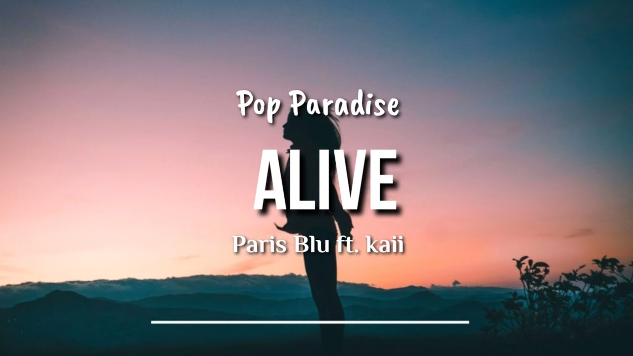 Paris Blu Ft Kaii Alive Lyric Youtube 