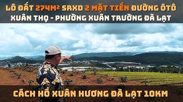 Bán 274m² SRXD, 2 mặt tiền đường ôtô | Xuân Thọ - Phường Xuân Trường, cách Hồ Xuân Hương Đà Lạt 10km