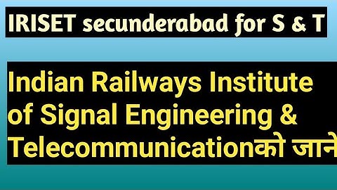 #IRISET#IRISETsecunderabad Indian Railways Institute of Signal Engineering&Telecommunicationको जाने