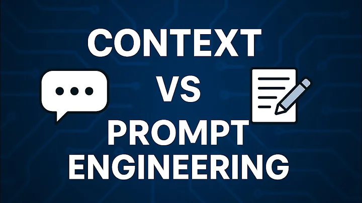 Context Engineering vs Prompt Engineering