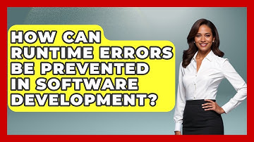 How Can Runtime Errors Be Prevented in Software Development? - Learn To Troubleshoot