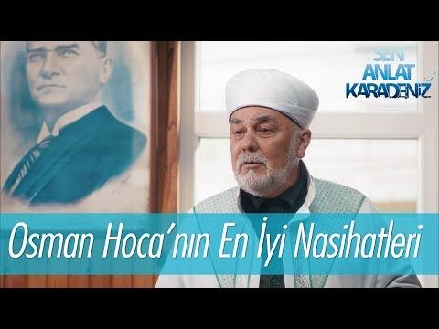 Osman Hoca'nın en iyi nasihatleri - Sen Anlat Karadeniz