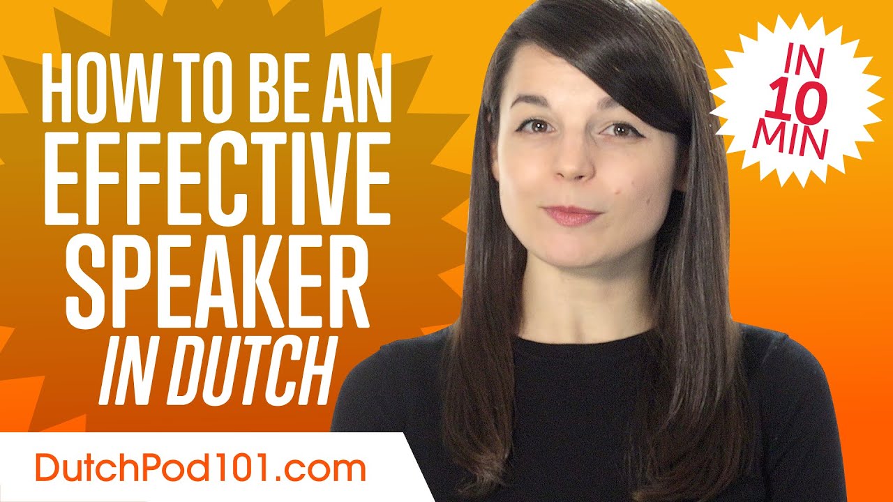How to Be an Effective Dutch Speaker in 10 Minutes