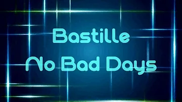 Bastille - No Bad Days  [Lyrics on screen]