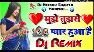 Pehli Baar Hua Hai Mujhe Tujhse Love Mix Haan Pehli Baar Hua Hai Dj Remix Dj Neeshu Shakya Mainpuri