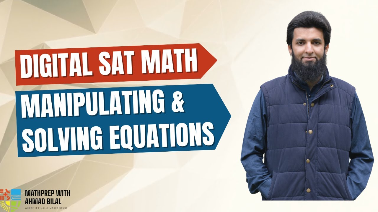 Manipulating and Solving Equations | Advanced Math | Digital SAT Math ...