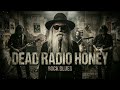 Dead Radio Honey | Haunting Dark Rock Blues Experience