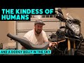 The KINDNESS of Humans and a Dodgy Belly in the Sky!