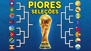 Copa do Mundo, mas com as PIORES SELEÇÕES do Mundo!