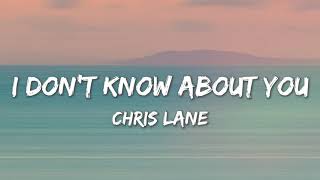 Video thumbnail of "I Don't Know About You - Chris Lane (Lyrics)"