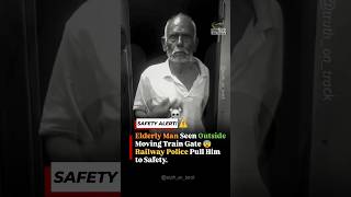Elderly Man Seen Outside Moving Train 😨 RPF Save Him Just In Time #shorts #indianrailways