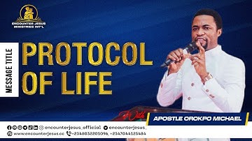 The Protocol of Life || Apostle Orokpo Michael