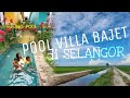 POOL VILLA BAJET DI SELANGOR, PERCUTIAN TENGAH BENDANG SAWAH PADI DI SEKINCHAN, KUALA SELANGOR