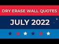 DRY ERASE WALL QUOTES FOR JULY 2022