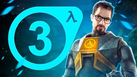 HALF-LIFE 3 - АНОНС НЕ ОТМЕНЯЕТСЯ!