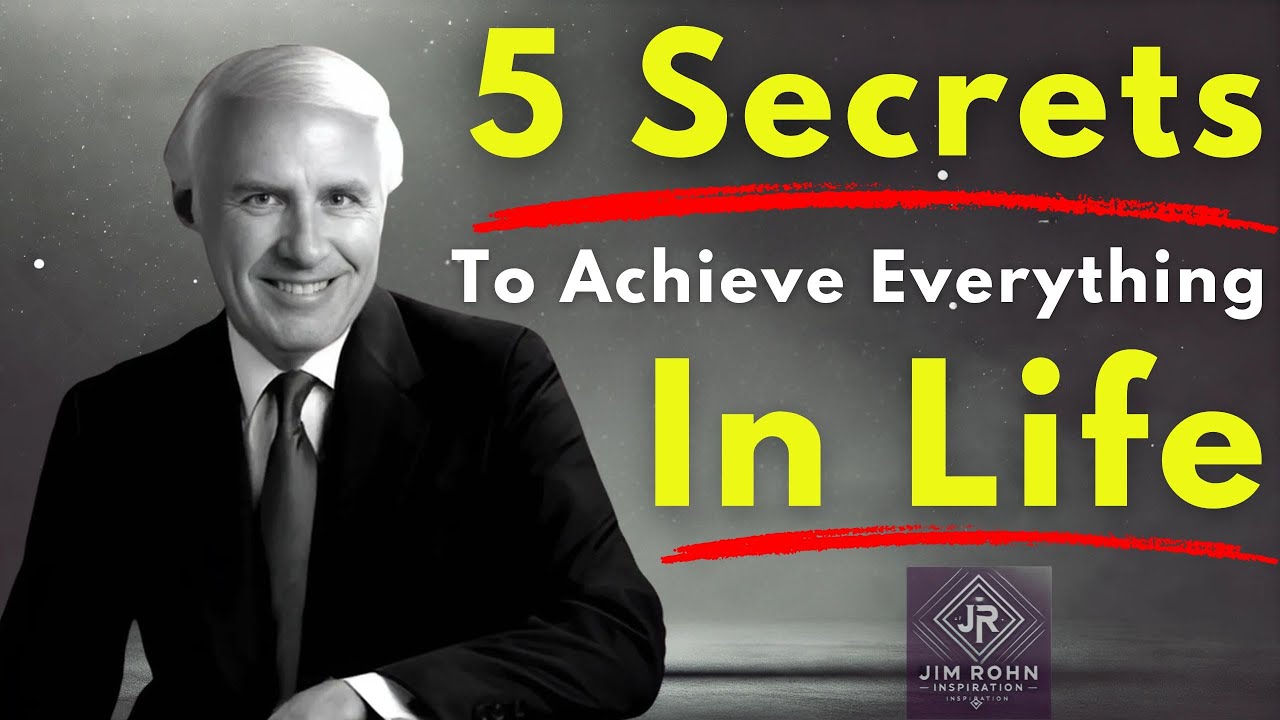 5 LifeChanging Secrets to Achieve Anything You Want! Jim Rohn