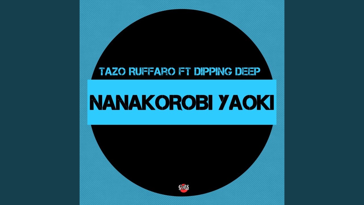 Nanakorobi Yaoki - Tazo Ruffaro Feat. Dipping Deep | Shazam
