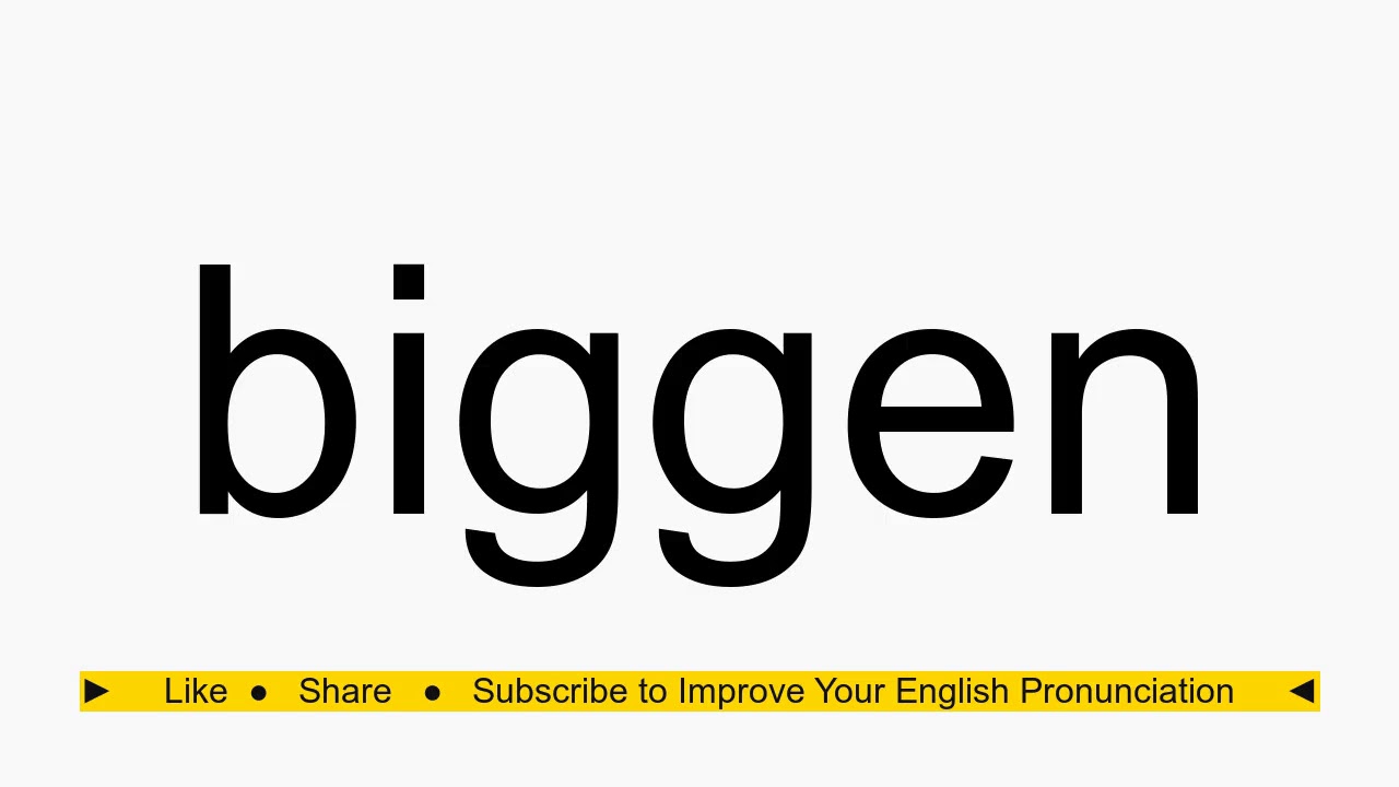 How To Pronounce Biggen YouTube