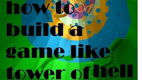 how to create a game like tower of hell