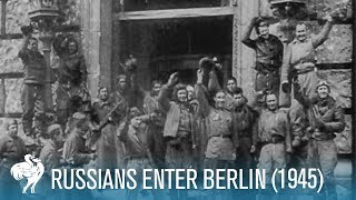 Russians Enter Berlin: Final Months of World War II (1945) | British Pathé