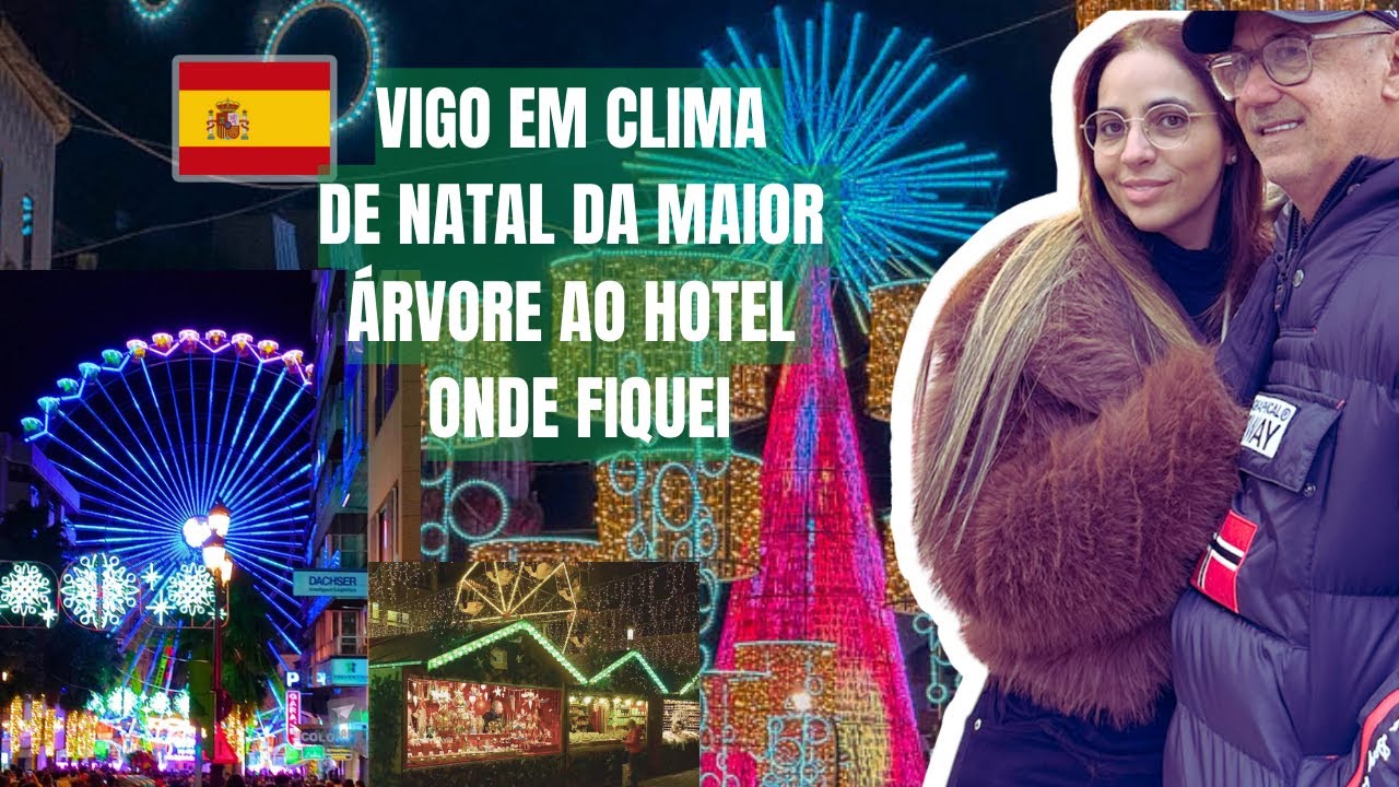 Vigo em Clima de Natal Da Maior Árvore ao Hotel Onde Fiquei.
