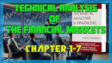 Chapter 1 - 7: Technical Analysis Of The Financial Markets Audiobook