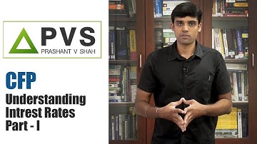 How to understand Intrest Rates Part - 1 | CFP | Prashant V Shah
