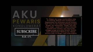 Download Lagu AKU PEWARIS KONGLOMERAT BAB. 475 MP3