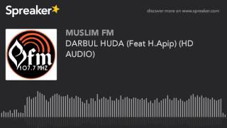 DARBUL HUDA (Feat H.Apip) (HD AUDIO) (made with Spreaker)