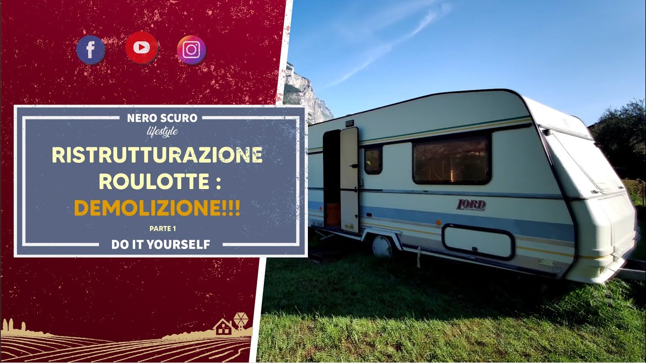 RISTRUTTURAZIONE ROULOTTE : DEMOLIZIONE!!! - | Do it yourself