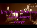 You&#39;re So Vain / Carly Simon / Cover