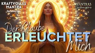 ✨ Der Glaube erleuchtet mich — Gesungenes Mantra für Licht, Vertrauen und spirituelle Führung