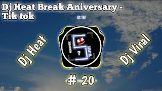 Dj Heat Break Aniversary - dj Tik tok🔥