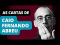 "Nas cartas, Caio Fernando Abreu tinha uma veia humorística forte"