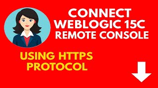 WebLogic 15c Remote Console Login Tutorial (using http & https protocol - Full Guide)