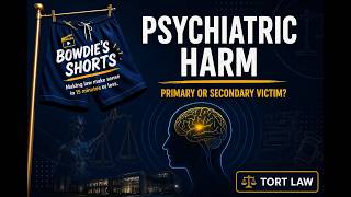 Information Bowdie s Shorts   Tort   Psychiatric Harm Update