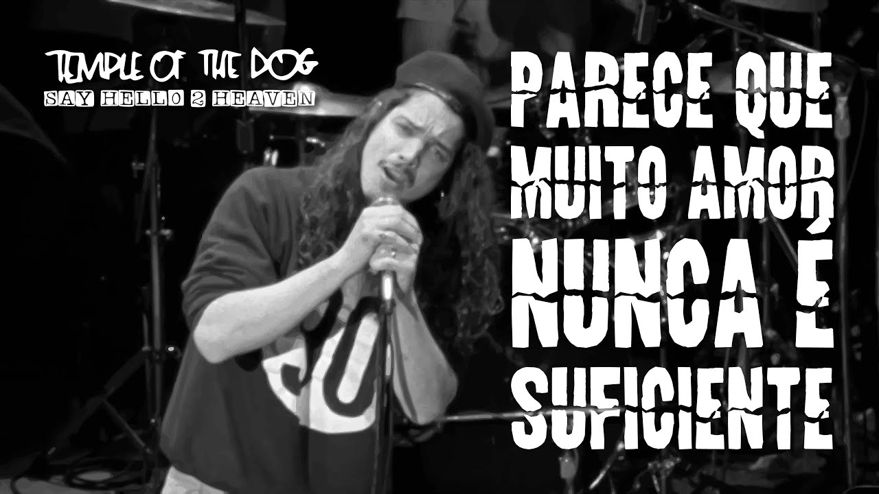 Temple Of The Dog Say Hello 2 Heaven (Legendado em Português) YouTube