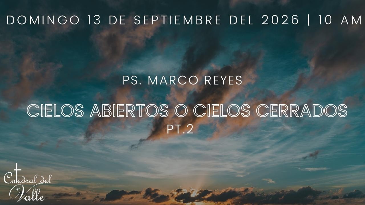 CIELOS ABIERTOS O CIELOS CERRADOS PT. 2 |  13 SEPTIEMBRE 2026