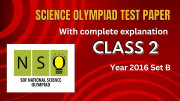 Science Olympiad test paper class 2 year 2016 set B / NSO/ SOF/ Complete explanation