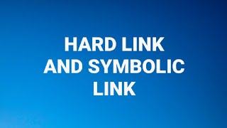 HARD LINK AND SYMBOLIC LINK EXPLAINED