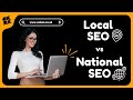 Local SEO vs National SEO