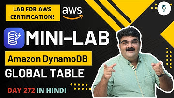 Day 272 | Master DynamoDB Global Tables with These Mini Labs! | AWS Tutorial In Hindi