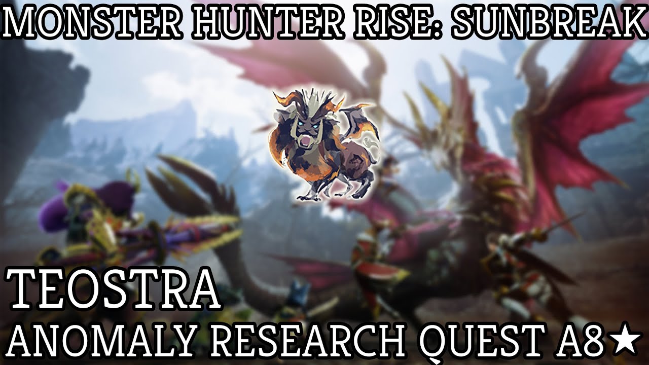 Monster Hunter Rise Sunbreak: A8 Anomaly Research: Teostra