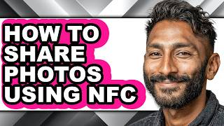 How to Share Photos Using Nfc (updated)