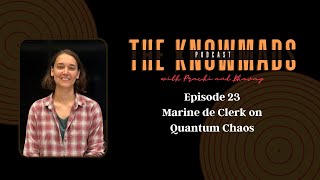 Marine De Clerk on Quantum Chaos