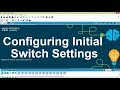 Packet Tracer V7.2 - Configuring Initial Switch Settings