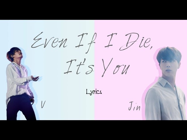 BTS V & Jin- 'Even If I Die, It's You' (Hwarang: The Beginning OST, Part 2) [Han|Rom|Eng lyrics] class=