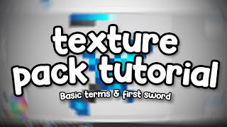 Texture Pack Tutorial #1 | Terms & First Sword!