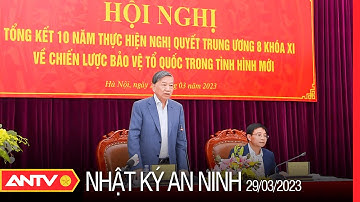Nhật ký an ninh ngày 29/3: Bộ GTVT tổng kết 10 năm thực hiện Nghị quyết Trung ương 8 khóa XI | ANTV